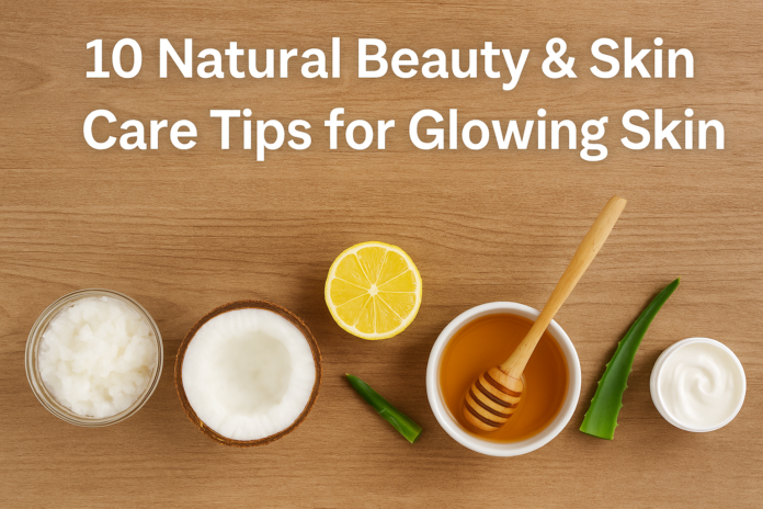 10 Natural Beauty & Skin Care Tips for Glowing Skin | News Nutra